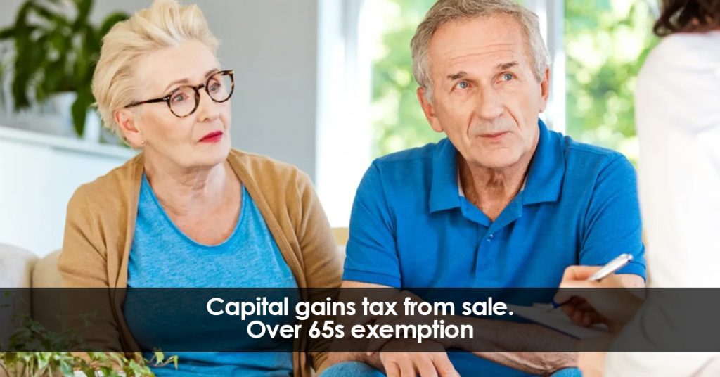Capital gains tax from sale. Over 65s exemption