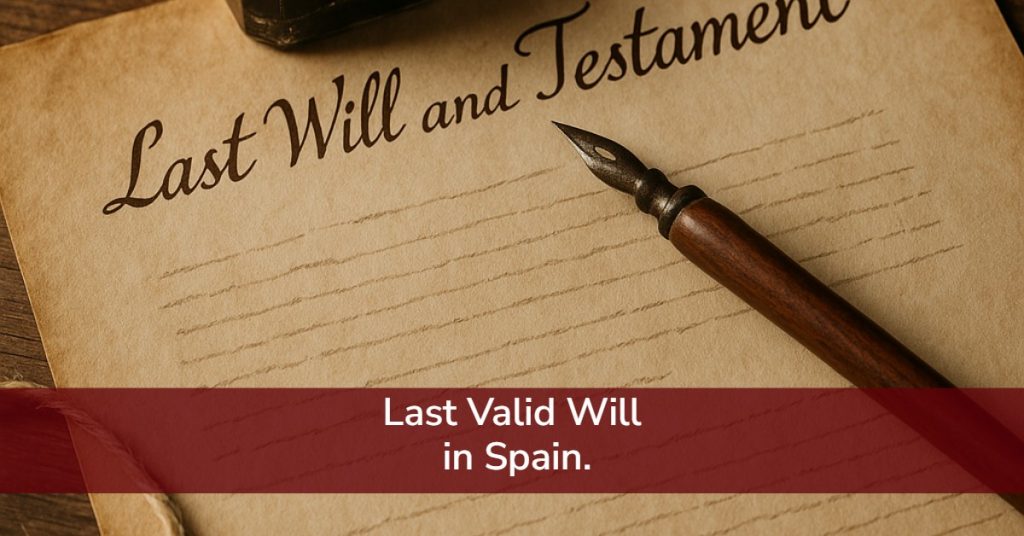 Last Valid Will in Spain.