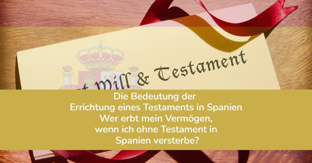 Bedeutung der Testamentserrichtung in Spanien