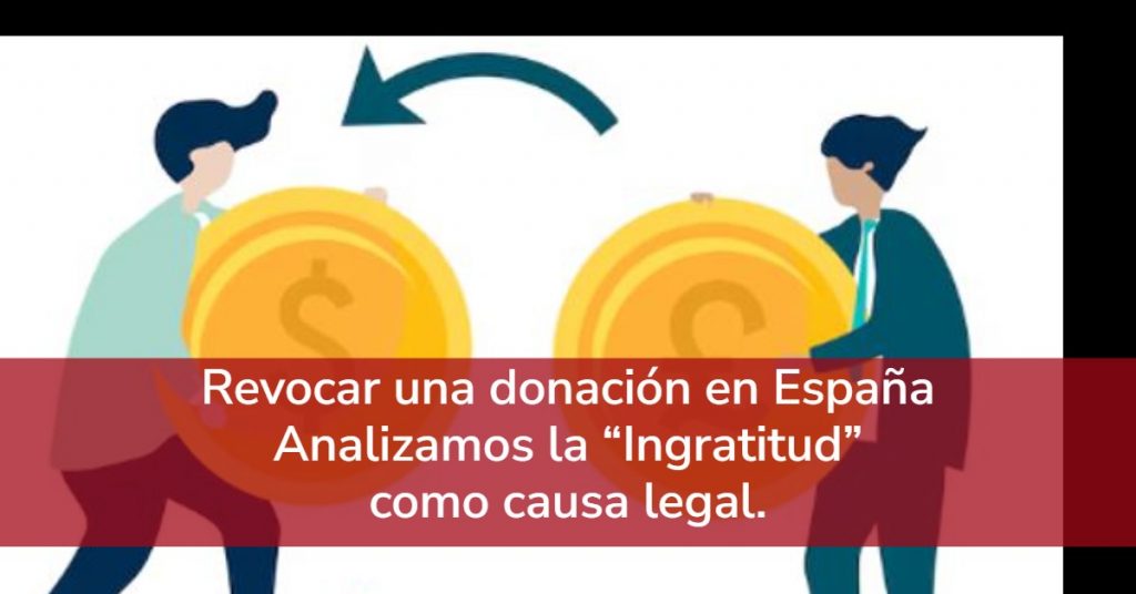 ) revocar una donación en España.