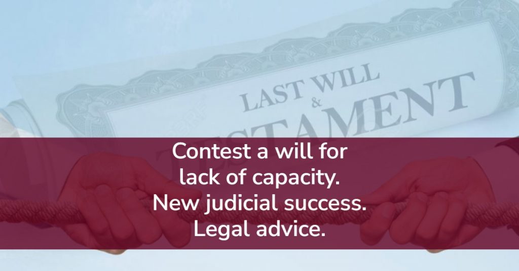 Contest a will. Lack of capacity.