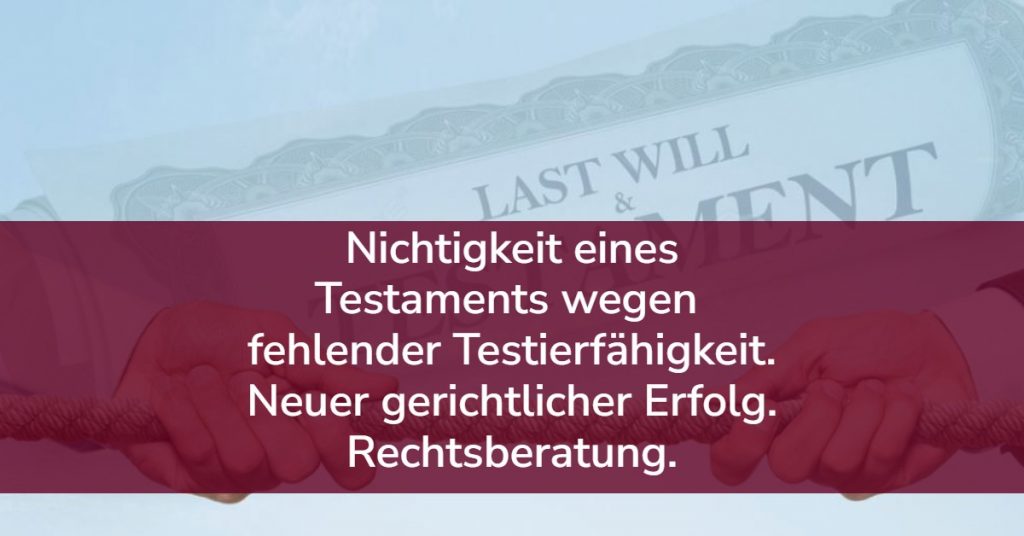 Nichtigkeit eines Testaments. Fehlende Testierfähigkeit.