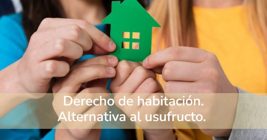 Derecho de habitación. Alternativa al usufructo.