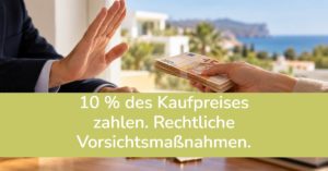 10 % des Kaufpreises zahlen. Rechtliche Vorsichtsmaßnahmen.
